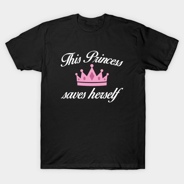 This Princess Saves Herself T-Shirt by AmazingVision